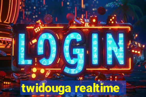 twidouga realtime